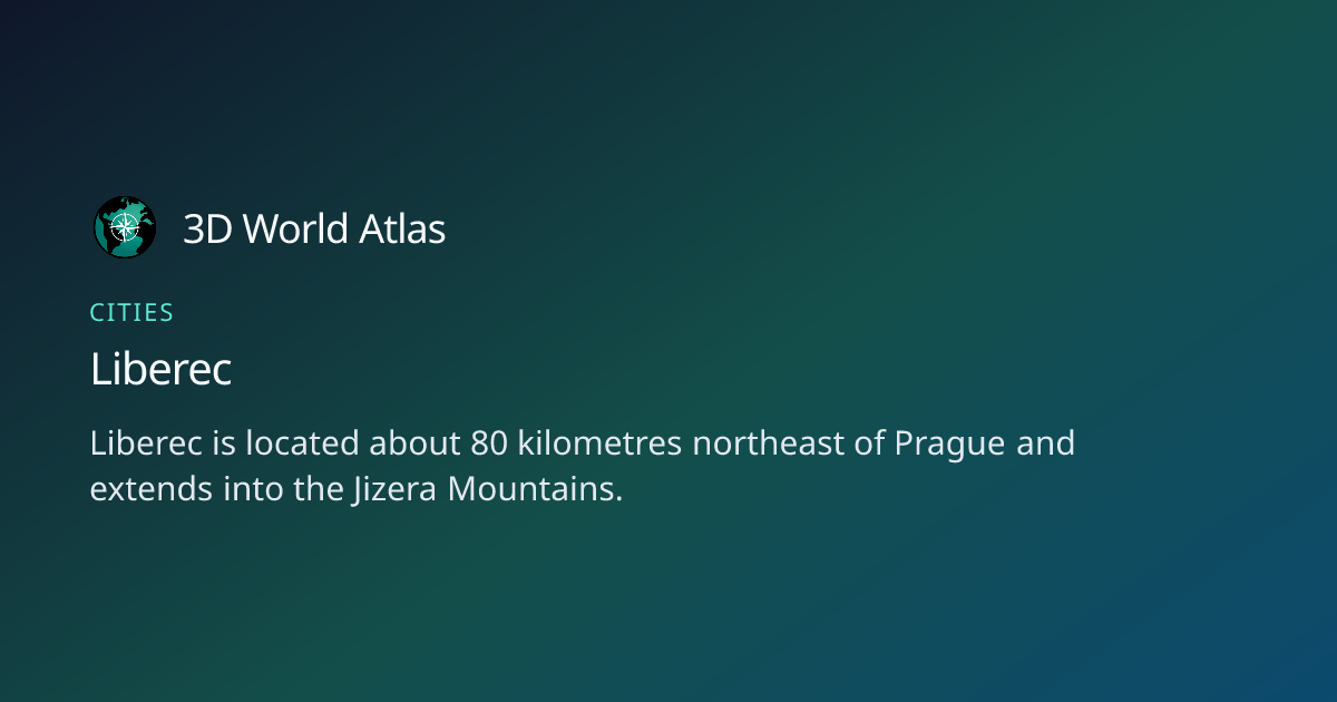 Fun fact about Liberec - 3D World Atlas | 3D World Atlas