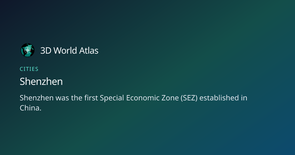 Fun fact about Shenzhen - 3D World Atlas | 3D World Atlas